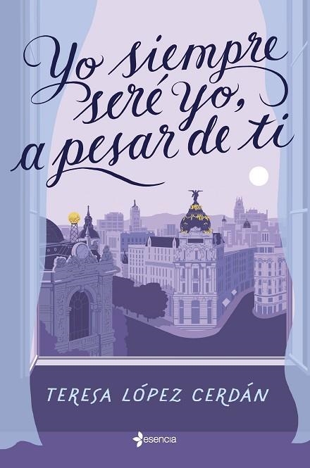 Yo siempre seré yo, a pesar de ti | 9788408268352 | López Cerdán, Teresa | Librería Castillón - Comprar libros online Aragón, Barbastro