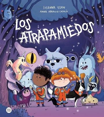 Los Atrapamiedos | 9788408264361 | Isern, Susanna / Aparicio Català, Anna | Librería Castillón - Comprar libros online Aragón, Barbastro