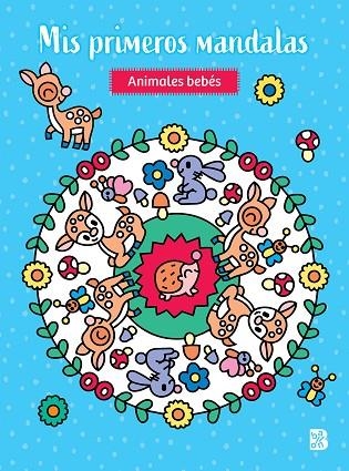 MIS PRIMEROS MANDALAS - ANIMALES BEBÉS | 9789403230092 | BALLON | Librería Castillón - Comprar libros online Aragón, Barbastro