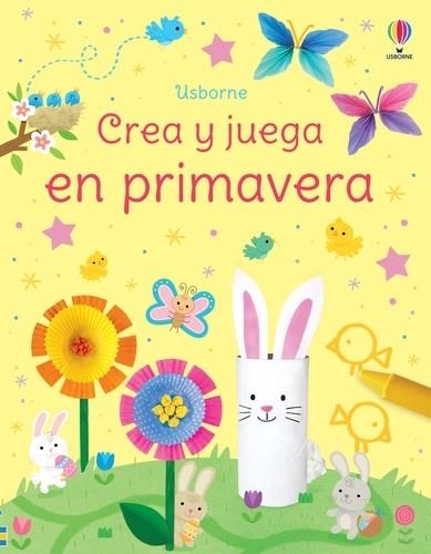 CREA Y JUEGA EN PRIMAVERA | 9781805311409 | Nolan, Kate | Librería Castillón - Comprar libros online Aragón, Barbastro