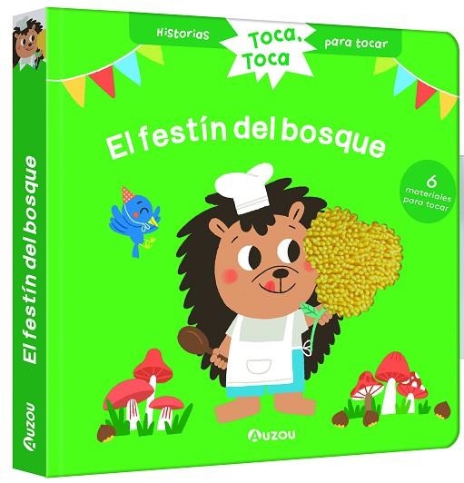 Historias para tocar. Toca, toca. ¡El festín del bosque! Libro con texturas para | 9791039526524 | Chatel, Christelle | Librería Castillón - Comprar libros online Aragón, Barbastro