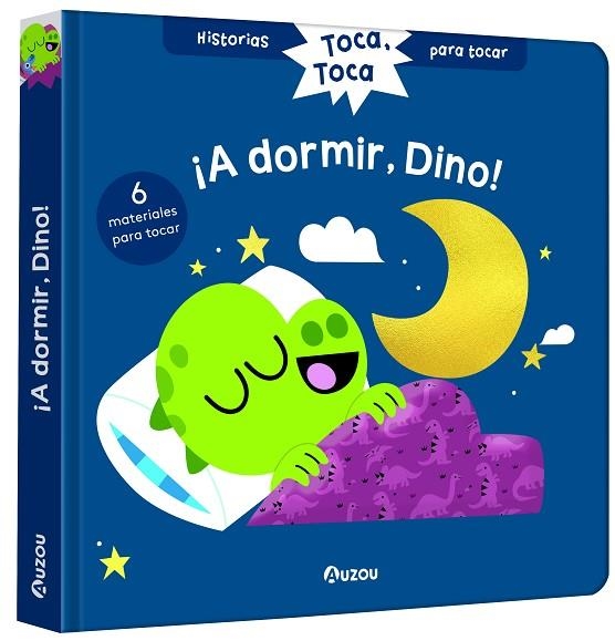 Historias para tocar. Toca, toca. ¡A dormir, Dino! Libro con texturas para bebés | 9791039520362 | Chatel, Christelle | Librería Castillón - Comprar libros online Aragón, Barbastro