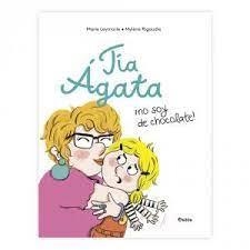 TIA AGATA, NO SOY DE CHOCOLATE.A | 9791039520409 | LEYMARIE, Marie | Librería Castillón - Comprar libros online Aragón, Barbastro