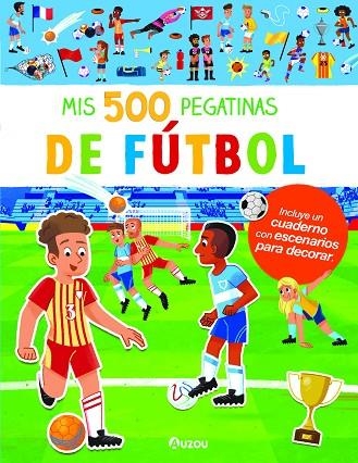 Mis 500 pegatinas de fútbol. | 9791039526562 | VV.AA. | Librería Castillón - Comprar libros online Aragón, Barbastro