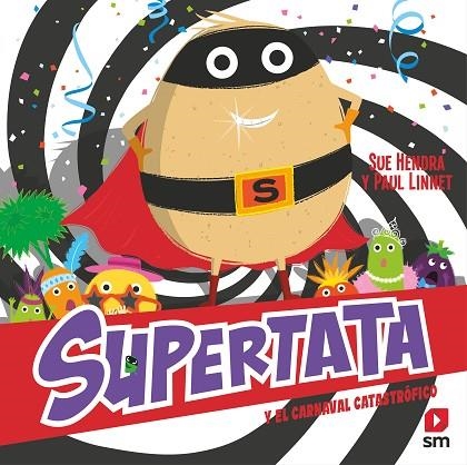 Supertata y el carnaval catastrófico | 9788411208611 | Hendra, Sue ; Linnet, Paul | Librería Castillón - Comprar libros online Aragón, Barbastro