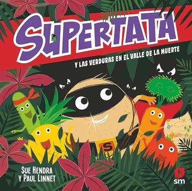 Supertata y las verduras en el Valle de la Muerte | 9788411209502 | Hendra, Sue ; Linnet, Paul | Librería Castillón - Comprar libros online Aragón, Barbastro