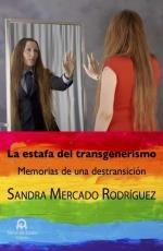 La estafa del transgenerismo | 9788412526561 | Mercado Rodríguez, Sandra | Librería Castillón - Comprar libros online Aragón, Barbastro