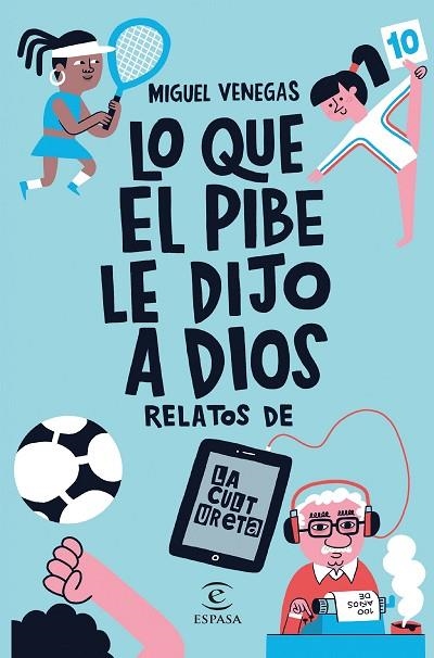 Lo que el Pibe le dijo a Dios | 9788467067712 | Venegas, Miguel | Librería Castillón - Comprar libros online Aragón, Barbastro