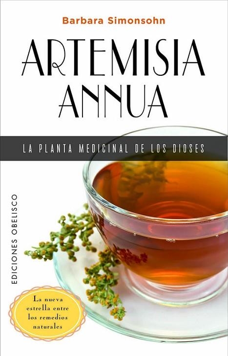 Artemisia annua, la planta medicinal de los dioses | 9788491119531 | Simonsohn, Barbara | Librería Castillón - Comprar libros online Aragón, Barbastro