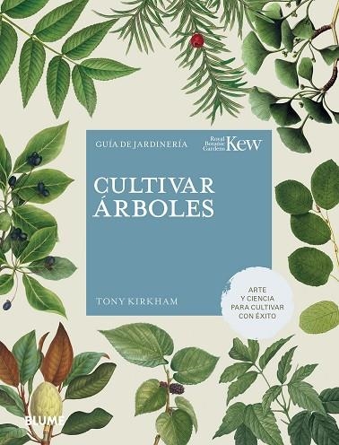 Cultivar árboles | 9788419499141 | Kirkham, Tony / Royal Botanic Gardens | Librería Castillón - Comprar libros online Aragón, Barbastro