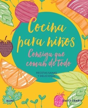 Cocina para niños. Consiga que coman de todo | 9788418459672 | Leary, Emily | Librería Castillón - Comprar libros online Aragón, Barbastro