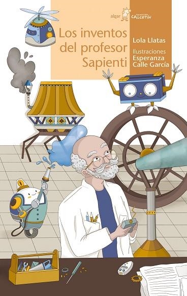 Los inventos del profesor Sapienti | 9788491426202 | LOLA LLATAS | Librería Castillón - Comprar libros online Aragón, Barbastro