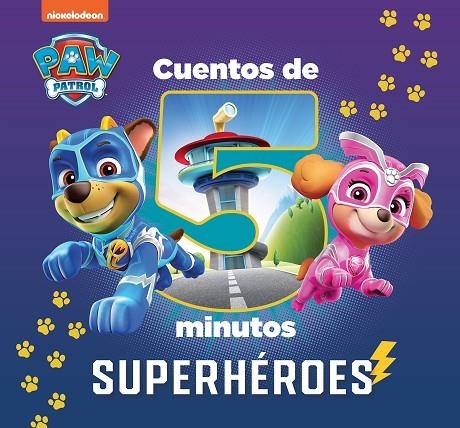 Cuentos de 5 minutos de Paw Patrol | Patrulla Canina - Superhéroes | 9788448863906 | Nickelodeon | Librería Castillón - Comprar libros online Aragón, Barbastro