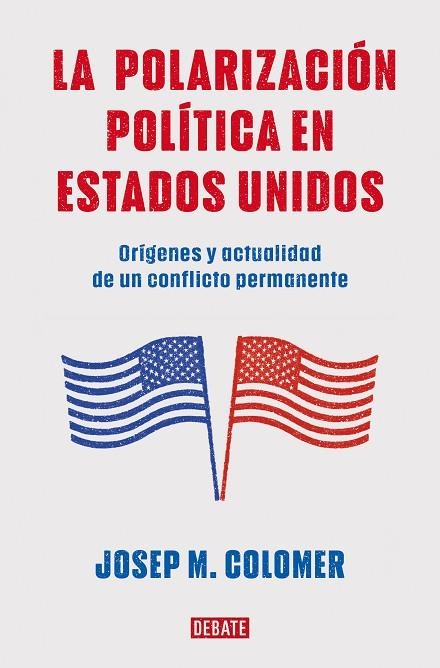 La polarización política en Estados Unidos | 9788419399427 | Josep M. Colomer | Librería Castillón - Comprar libros online Aragón, Barbastro