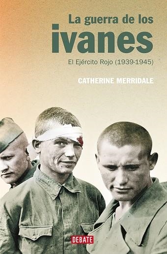 La guerra de los ivanes | 9788419399397 | Catherine Merridale | Librería Castillón - Comprar libros online Aragón, Barbastro