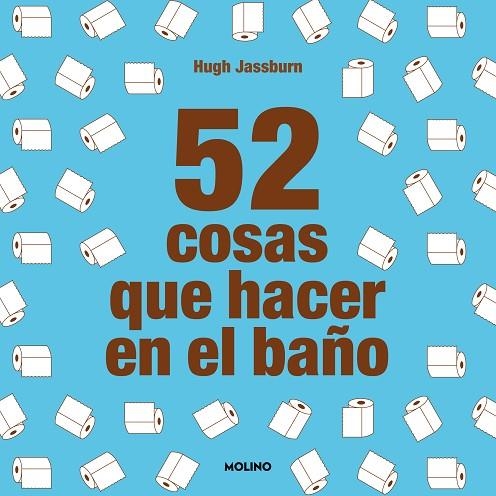 52 cosas que hacer en el baño | 9788427233874 | Hugh Jassburn | Librería Castillón - Comprar libros online Aragón, Barbastro