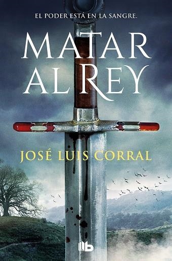 Matar al rey | 9788413145570 | José Luis Corral | Librería Castillón - Comprar libros online Aragón, Barbastro