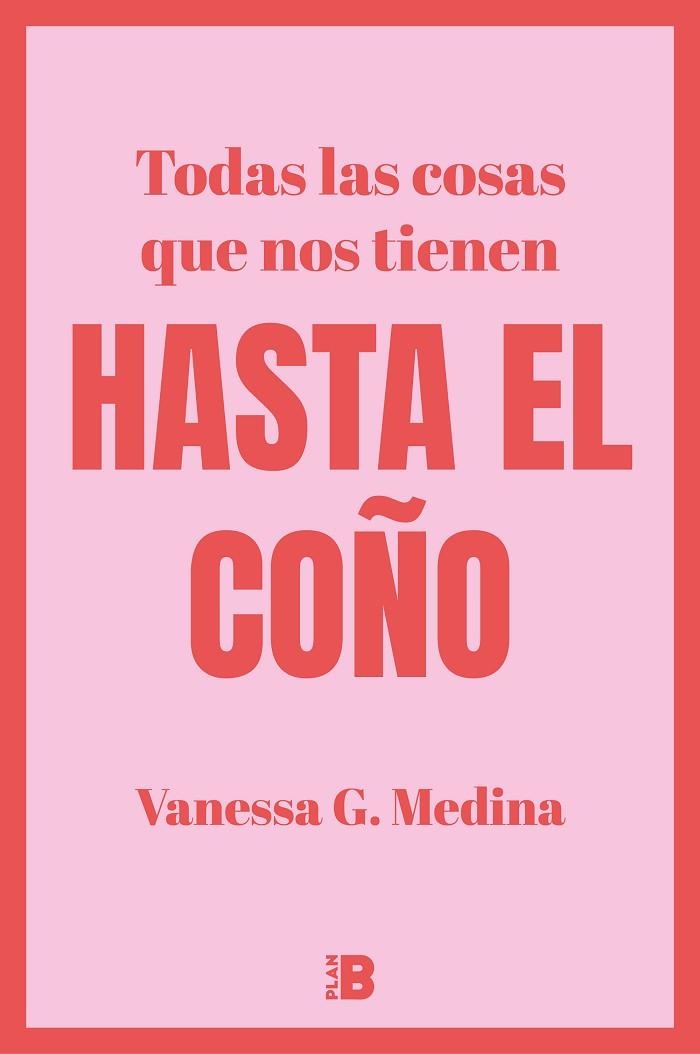 Todas las cosas que nos tienen HASTA EL COÑO | 9788418051265 | Vanessa G. Medina | Librería Castillón - Comprar libros online Aragón, Barbastro