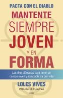 Pacta con el diablo. Mantente siempre joven y en forma | 9788412138290 | Loles Vives | Librería Castillón - Comprar libros online Aragón, Barbastro