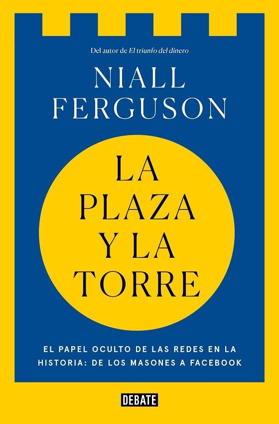 La plaza y la torre | 9788418967368 | Niall Ferguson | Librería Castillón - Comprar libros online Aragón, Barbastro