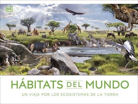 Hábitats del mundo | 9780241620151 | DK | Librería Castillón - Comprar libros online Aragón, Barbastro