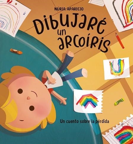 Dibujaré un arcoíris | 9788448862954 | Núria Aparicio | Librería Castillón - Comprar libros online Aragón, Barbastro