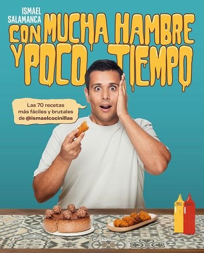 Con mucha hambre y poco tiempo | 9788418055492 | Ismael Salamanca (@ismaelcocinillas) | Librería Castillón - Comprar libros online Aragón, Barbastro