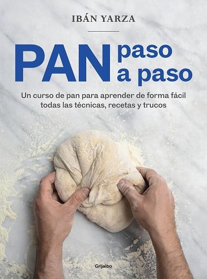 Pan paso a paso | 9788418007972 | Ibán Yarza | Librería Castillón - Comprar libros online Aragón, Barbastro