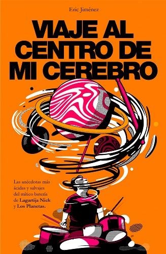 Viaje al centro de mi cerebro | 9788401024405 | Eric Jiménez | Librería Castillón - Comprar libros online Aragón, Barbastro