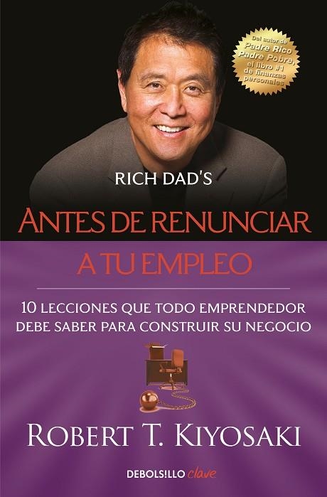 Antes de renunciar a tu empleo | 9788466355407 | Robert T. Kiyosaki | Librería Castillón - Comprar libros online Aragón, Barbastro