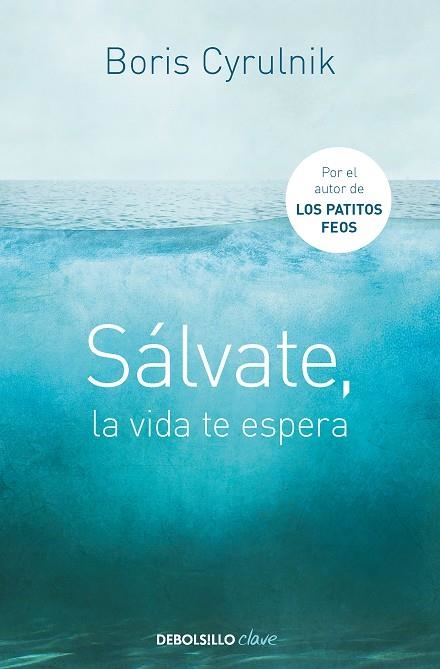 Sálvate, la vida te espera | 9788490622407 | Boris Cyrulnik | Librería Castillón - Comprar libros online Aragón, Barbastro