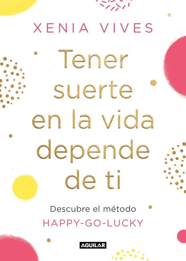 Tener suerte en la vida depende de ti | 9788403521834 | Vives, Xenia | Librería Castillón - Comprar libros online Aragón, Barbastro