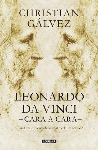 Leonardo da Vinci -cara a cara- | 9788403523548 | Christian Gálvez | Librería Castillón - Comprar libros online Aragón, Barbastro