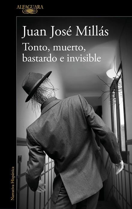 Tonto, muerto, bastardo e invisible | 9788420463360 | Juan José Millás | Librería Castillón - Comprar libros online Aragón, Barbastro