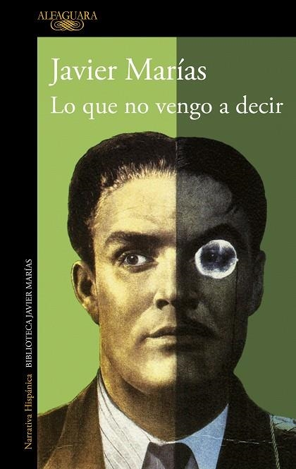 Lo que no vengo a decir | 9788420475745 | Javier Marías | Librería Castillón - Comprar libros online Aragón, Barbastro