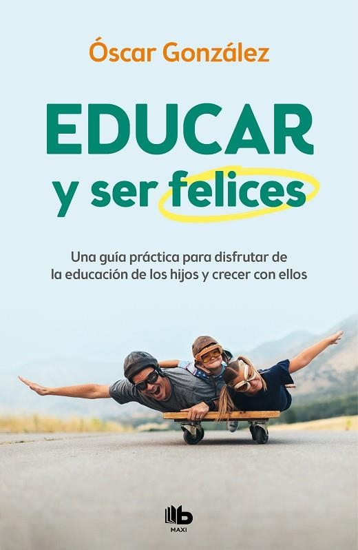 Educar y ser felices | 9788413142654 | Óscar González | Librería Castillón - Comprar libros online Aragón, Barbastro