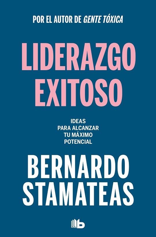 Liderazgo exitoso | 9788413144313 | Bernardo Stamateas | Librería Castillón - Comprar libros online Aragón, Barbastro