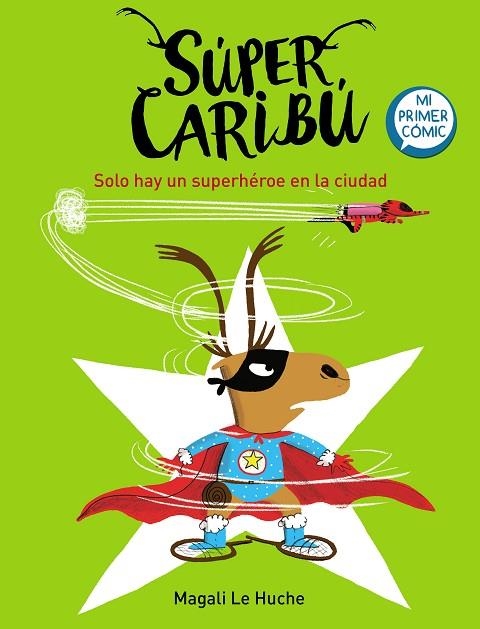 Súper Caribú 2 - Solo hay un superhéroe en la ciudad | 9788448855284 | Magali Le Huche | Librería Castillón - Comprar libros online Aragón, Barbastro