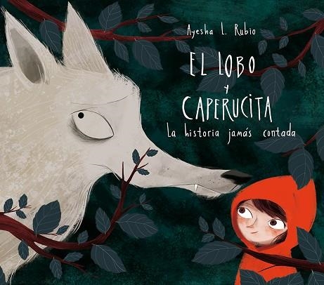 El lobo y Caperucita | 9788448858926 | Ayesha L. Rubio | Librería Castillón - Comprar libros online Aragón, Barbastro