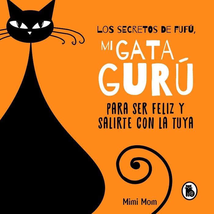 Los secretos de Fufú, mi gata gurú | 9788402426239 | Mimi Mom | Librería Castillón - Comprar libros online Aragón, Barbastro