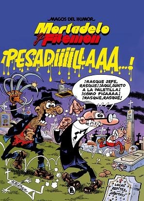 Mortadelo y Filemón. ¡Pesadiiilaaaa! (Magos del Humor 58) | 9788402426680 | Francisco Ibáñez | Librería Castillón - Comprar libros online Aragón, Barbastro