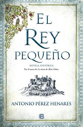 El rey pequeño | 9788466673990 | Antonio Pérez Henares | Librería Castillón - Comprar libros online Aragón, Barbastro