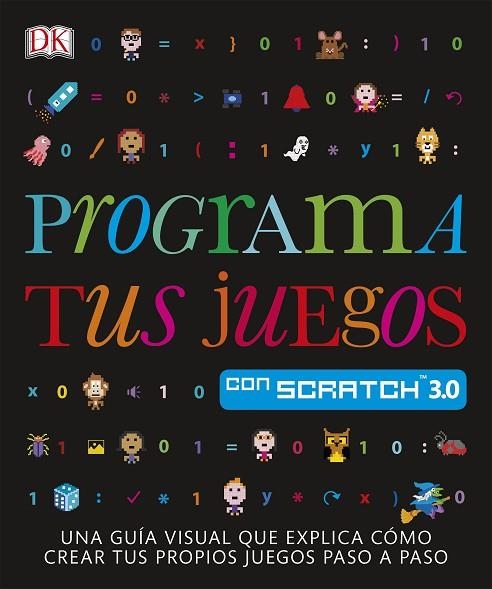 Programa tus juegos con Scratch | 9780241420553 | Vorderman, Carol | Librería Castillón - Comprar libros online Aragón, Barbastro