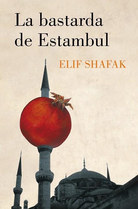 La bastarda de Estambul | 9788426424877 | Elif Shafak | Librería Castillón - Comprar libros online Aragón, Barbastro