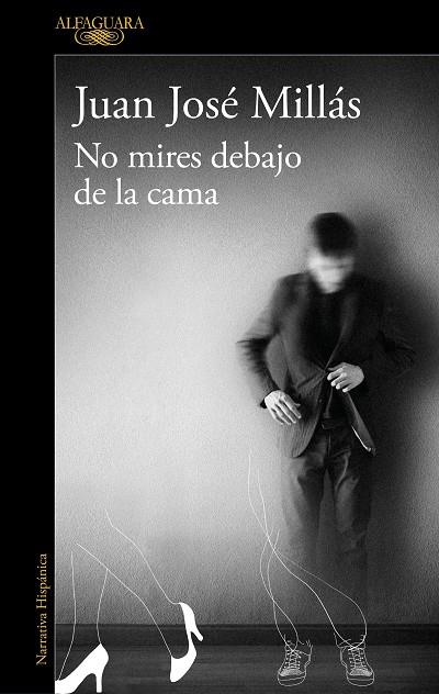 No mires debajo de la cama | 9788420463377 | Juan José Millás | Librería Castillón - Comprar libros online Aragón, Barbastro