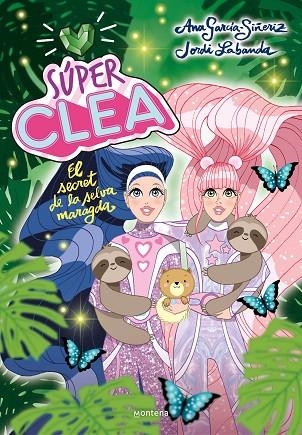 Súper Clea 3. El secret de la selva maragda (Sèrie Súper Clea 3) | 9788418038839 | García-Siñeriz, Ana/Labanda, Jordi | Librería Castillón - Comprar libros online Aragón, Barbastro