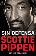 Sin defensa. Las explosivas memorias de Scottie Pippen | 9788412417920 | Scottie Pippen Michael Arkush | Librería Castillón - Comprar libros online Aragón, Barbastro