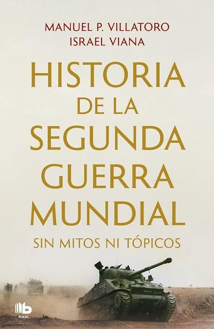 Historia de la Segunda Guerra Mundial sin mitos ni tópicos | 9788413144351 | Israel Viana Manuel P. Villatoro | Librería Castillón - Comprar libros online Aragón, Barbastro