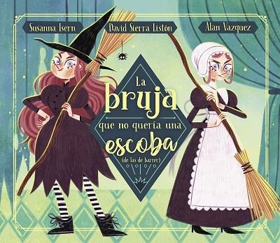 La bruja que no quería una escoba (de las de barrer) | 9788448863876 | Susanna Isern | Librería Castillón - Comprar libros online Aragón, Barbastro