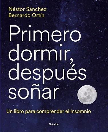 Primero dormir, después soñar | 9788418055669 | Néstor Sánchez Bernardo Ortín | Librería Castillón - Comprar libros online Aragón, Barbastro